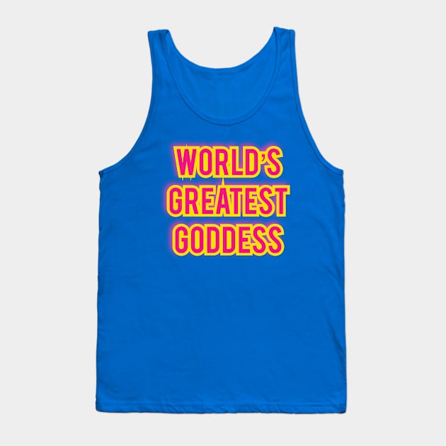 Worlds Greatest Goddess Tank Top by Elvira Khan